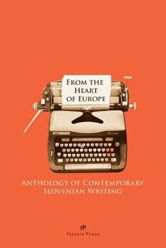 Paperback From the Heart of Europe: Anthology of Contemporary Slovenian Writing Book