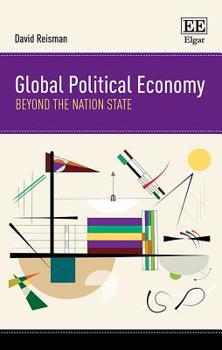 Global Political Economy: Beyond the Nation State, Second Edition