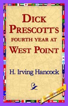 Dick Prescott's Fourth Year at West Point - Book #4 of the West Point
