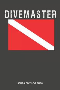 Paperback Divemaster: Scuba Dive Log Book 100 Dives (6 X 9) Book