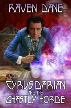 Cyrus Darian and the Ghastly Horde - Book #2 of the Cyrus Darian