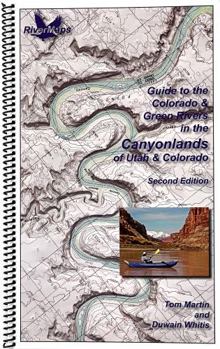 Spiral-bound Guide to the Colorado & Green Rivers in the Canyonlands of Utah & Colorado Book