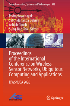 Proceedings of the International Conference on Wireless Sensor Networks, Ubiquitous Computing and Applications: ICWSNUCA 2026 (Smart Innovation, Systems and Technologies, 498)