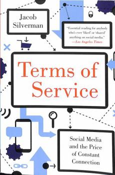 Paperback Terms of Service: Social Media and the Price of Constant Connection Book
