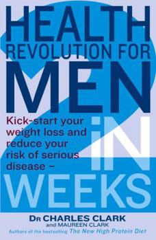 Paperback Health Revolution for Men: Kick-Start Your Weight Loss and Reduce Your Risk of Serious Disease - In 2 Weeks Book
