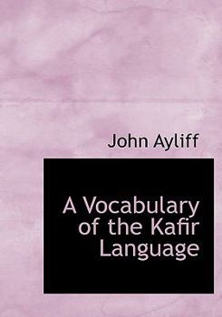 Paperback A Vocabulary of the Kafir Language [Large Print] Book