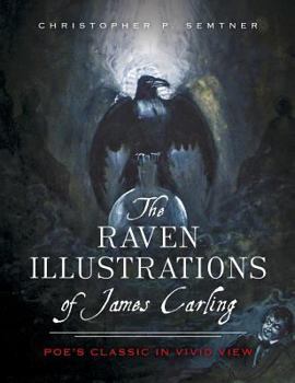 Hardcover The Raven Illustrations of James Carling: Poe's Classic in Vivid View Book