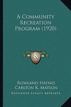 Paperback A Community Recreation Program (1920) Book