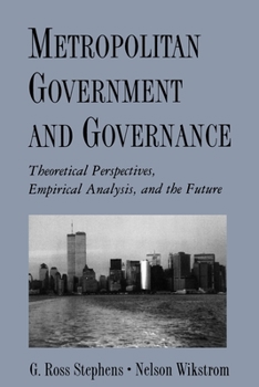 Paperback Metropolitan Government and Governance: Theoretical Perspectives, Empirical Analysis, and the Future Book
