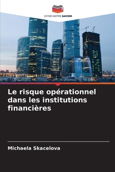 Paperback Le risque opérationnel dans les institutions financières [French] Book
