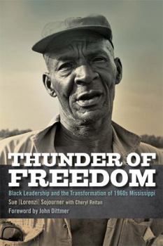 Thunder of Freedom: Black Leadership and the Transformation of 1960s Mississippi - Book  of the Civil Rights and the Struggle for Black Equality in the Twentieth Century