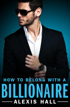 How to Belong with a Billionaire (Arden St. Ives #3) - Book #3 of the Arden St. Ives