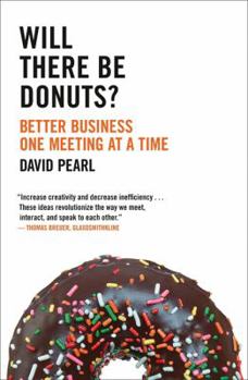 Paperback Will There Be Donuts?: Better Business One Meeting at a Time Book