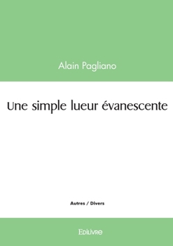 Paperback Une simple lueur évanescente [French] Book