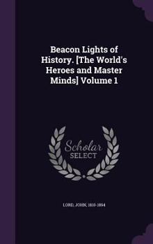 Hardcover Beacon Lights of History. [The World's Heroes and Master Minds] Volume 1 Book