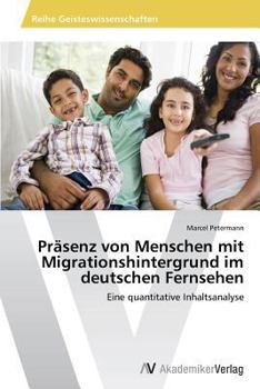 Paperback Präsenz von Menschen mit Migrationshintergrund im deutschen Fernsehen [German] Book