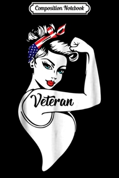Composition Notebook: The Woman Veteran - Strong Girl Funny  Journal/Notebook Blank Lined Ruled 6x9 100 Pages