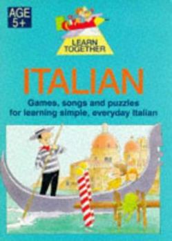 Paperback Learn Together Italian: Games, Songs and Puzzles for Learning Simple, Everyday Italian: Book (Learn Together) Book