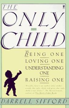 Paperback The Only Child: Being One, Loving One, Understanding One, Raising One Book
