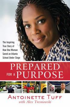 Hardcover Prepared for a Purpose: The Inspiring True Story of How One Woman Saved an Atlanta School Under Siege Book
