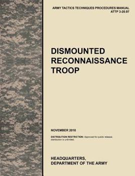 Paperback Dismounted Recconnaisance Troop: The Official U.S. Army Tactics, Techniques, and Procedures (Attp) Manual 3.20-97 (November 2010) Book