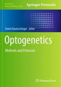 Paperback Optogenetics: Methods and Protocols (Methods in Molecular Biology) Book