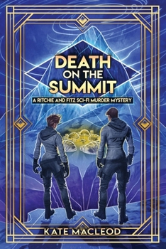 Death on the Summit: A Ritchie and Fitz Sci-Fi Murder Mystery - Book #4 of the Ritchie and Fitz Sci-Fi Murder Mystery