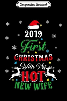 Paperback Composition Notebook: First Christmas With My Hot New Wife Gift 2019 s Journal/Notebook Blank Lined Ruled 6x9 100 Pages Book