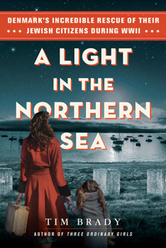 Hardcover A Light in the Northern Sea: Denmark's Incredible Rescue of Their Jewish Citizens During WWII Book