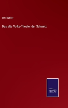 Hardcover Das alte Volks-Theater der Schweiz [German] Book