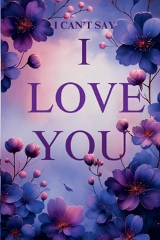 Paperback I Can't Say, "I Love You" Book