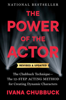 Paperback The Power of the Actor, Revised and Updated: The Chubbuck Technique--The 12-Step Acting Method for Creating Dynamic Characters Book