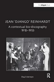 Hardcover Jean 'Django' Reinhardt: A Contextual Bio-Discography 1910-1953 Book