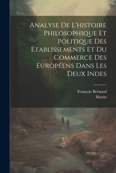 Paperback Analyse De L'histoire Philosophique Et Politique Des Établissements Et Du Commerce Des Européens Dans Les Deux Indes [French] Book