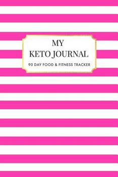 Paperback My Keto Journal: 90 Day Keto Diet & Weight Loss Journal, Keto Tracker & Planner, Comes with Measurement Tracker & Goals Section, Pink S Book