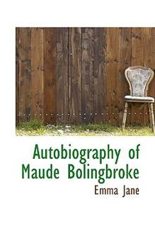 Paperback Autobiography of Maude Bolingbroke Book