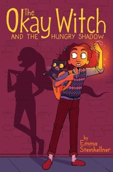 The Okay Witch and the Hungry Shadow - Book #2 of the Okay Witch