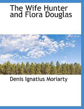 The Wife Hunter and Flora Douglas