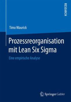 Paperback Prozessreorganisation Mit Lean Six SIGMA: Eine Empirische Analyse [German] Book