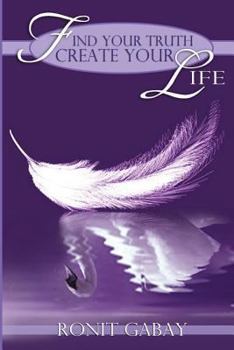 Paperback Find Your Truth, Create Your Life Book