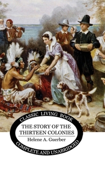 Hardcover The Story of the Thirteen Colonies Book