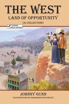 Paperback The West: LAND OF OPPORTUNITY (A Collection) Book