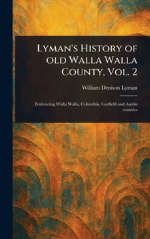 Hardcover Lyman's History of Old Walla Walla County, Vol. 2 Book