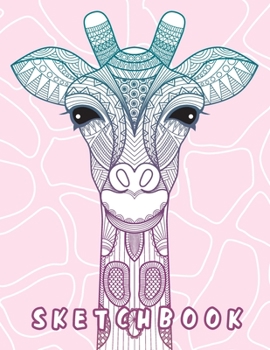 SKETCHBOOK: Beautiful Blank Notebook for Sketching and Picture Space with Cute Pink Giraffe and Mandala Pattern,  Unlined Paper Book for Drawing, Journaling, and Doodling, Perfect for Creative Kids