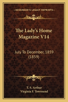 The Lady's Home Magazine V14: July To December, 1859