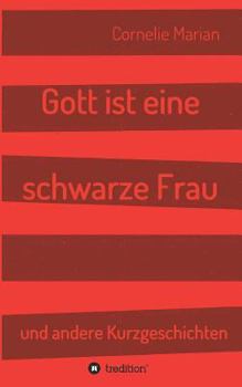 Paperback Gott ist eine schwarze Frau: und andere Kurzgeschichten [German] Book