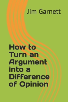 Paperback How To Turn An Argument Into A Difference Of Opinion Book