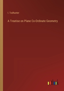 Paperback A Treatise on Plane Co-Ordinate Geometry Book