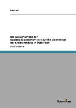 Paperback Die Auswirkungen der Kapitaladäquanzrichtlinie auf die Eigenmittel der Kreditinstitute in Österreich [German] Book