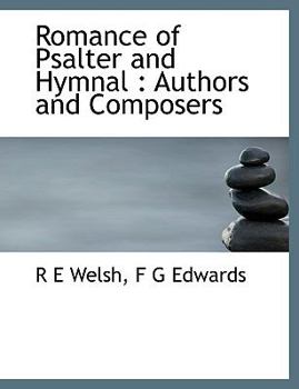 Paperback Romance of Psalter and Hymnal: Authors and Composers Book